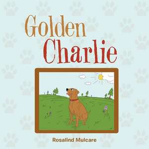 Golden Charlie de Rosalind Mulcare