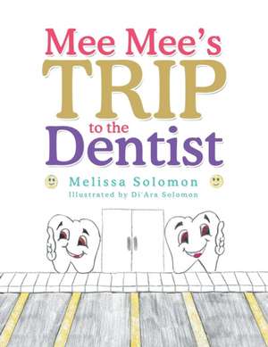 Mee Mee'S Trip to the Dentist de Melissa Solomon