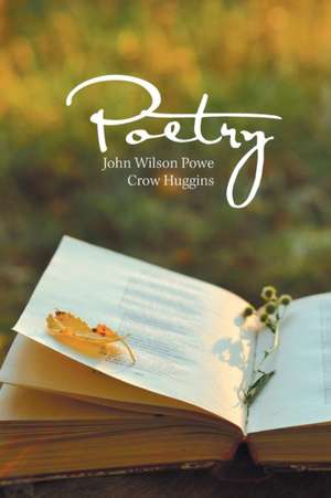 Poetry de John Wilson Powe Crow Huggins