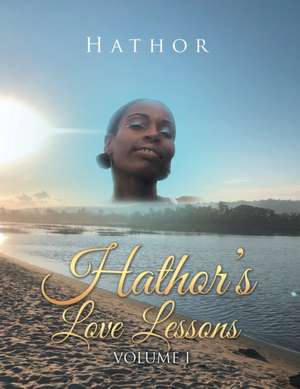 Hathor's Love Lessons de Hathor