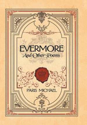 Evermore and Other Poems de Paris Michael