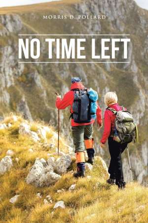 No Time Left de Morris D. Pollard