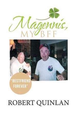 Magennis, My Bff de Robert Quinlan