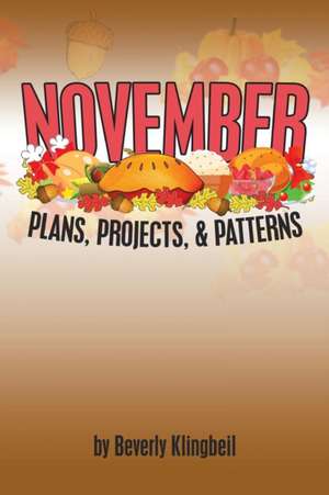 November Plans, Projects, & Patterns de Beverly Klingbeil