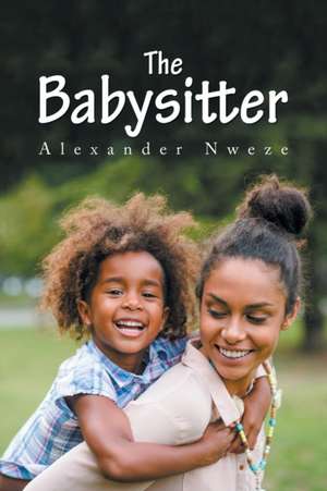 The Babysitter de Alexander Nweze