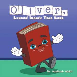 Oliver, Locked Inside This Book de Madinah Wakil