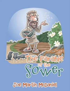 The Parable of the Sower de Joe Martin McDaniel