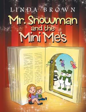 Mr. Snowman and the Mini Me's de Linda Brown