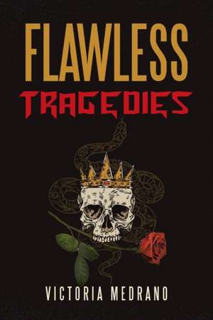 Flawless Tragedies de Victoria Medrano