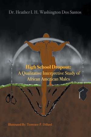 High School Dropout de Heather I. H. Washington Dos Santos