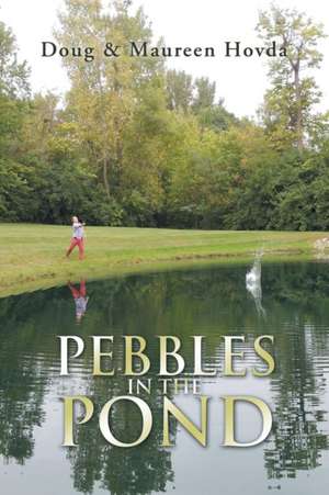 Pebbles in the Pond de Doug Hovda