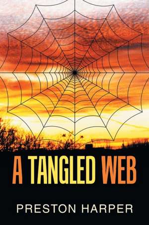 A Tangled Web de Preston Harper