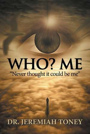 Who? Me de Jeremiah Toney