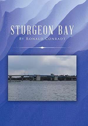Sturgeon Bay de Ronald Conradt