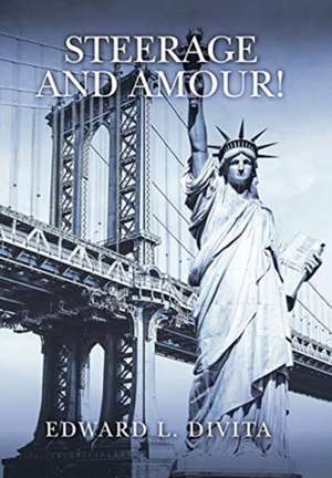 Steerage and Amour! de Edward L Divita