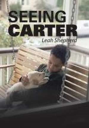 Seeing Carter de Leah Shepherd