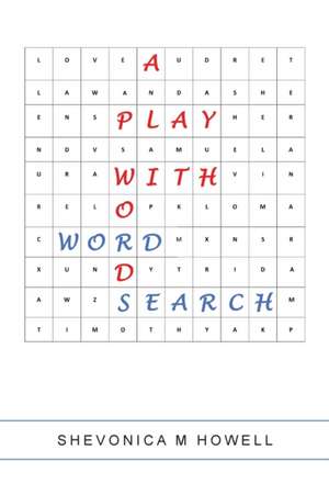 A Play with Words Word Search de Shevonica M Howell