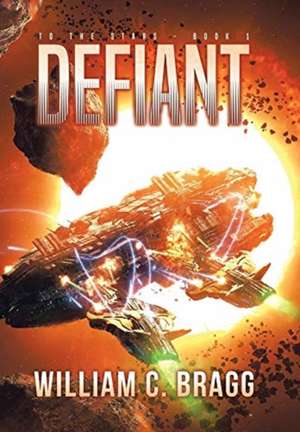 Defiant de William C. Bragg