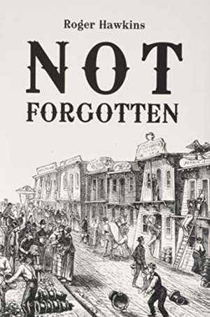 Not Forgotten de Roger Hawkins