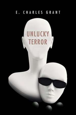 Unlucky Terror de E. Charles Grant