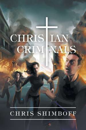 Christian Criminals de Chris Shimboff