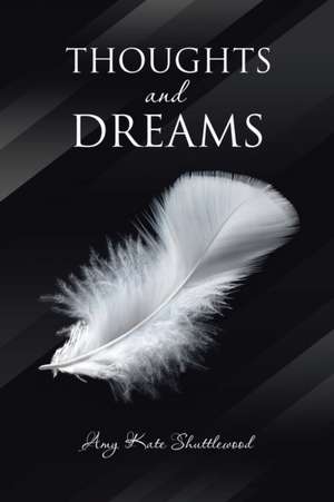 Thoughts and Dreams de Amy Kate Shuttlewood