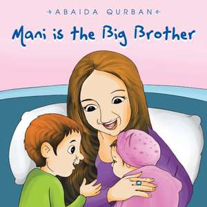 Mani Is the Big Brother de Abaida Qurban