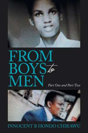 From Boys to Men de Innocent B Hondo Chirawu