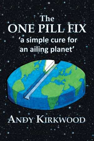 The One Pill Fix de Andy Kirkwood