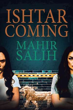 Ishtar Coming de Mahir Salih