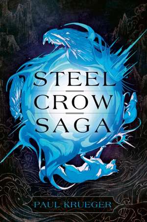 Steel Crow Saga de Paul Krueger