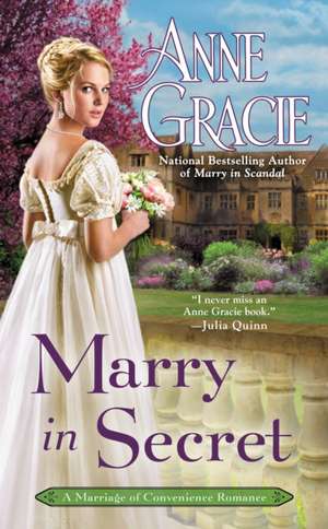 Marry in Secret: A Marriage of Convenience Romance de Anne Gracie