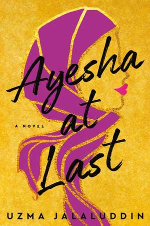 Ayesha at Last de Uzma Jalaluddin