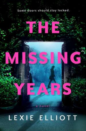 Elliott, L: The Missing Years de Lexie Elliott