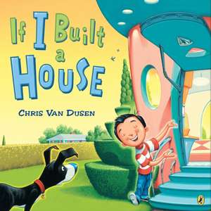 If I Built a House de Chris Van Dusen