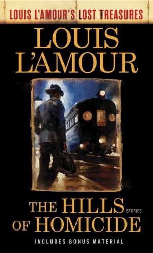 The Hills of Homicide (Louis l'Amour's Lost Treasures) de Louis L'Amour