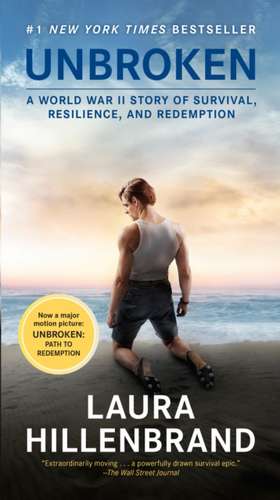 Unbroken (Movie Tie-In Edition): A World War II Story of Survival, Resilience, and Redemption de Laura Hillenbrand