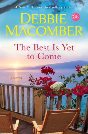 The Best Is Yet to Come de Debbie Macomber