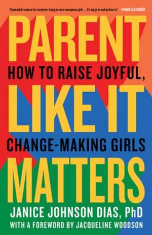 Parent Like It Matters de Janice Johnson Dias