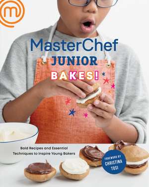 Masterchef Junior Bakes!: Bold Recipes and Essential Techniques to Inspire Young Bakers: A Baking Book de Masterchef Junior