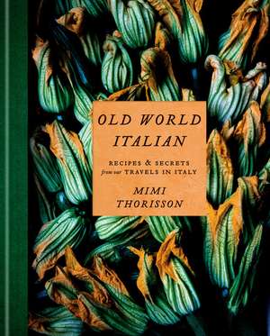 Old World Italian de Mimi Thorisson