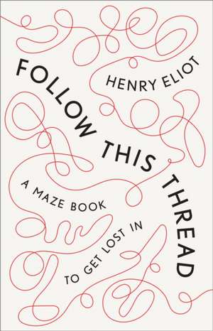 Follow This Thread de Henry Eliot