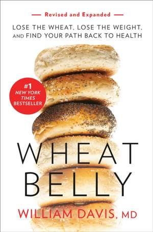 Wheat Belly (Revised and Expanded Edition) de William Davis