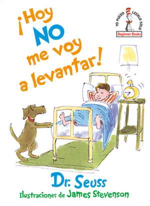 ¡Hoy No Me Voy a Levantar! (I Am Not Going to Get Up Today! Spanish Edition) de Seuss