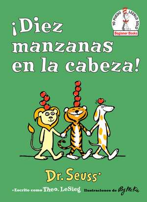 ¡Diez Manzanas En La Cabeza! (Ten Apples Up on Top! Spanish Edition) de Seuss