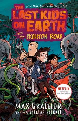 The Last Kids on Earth and the Skeleton Road de Max Brallier