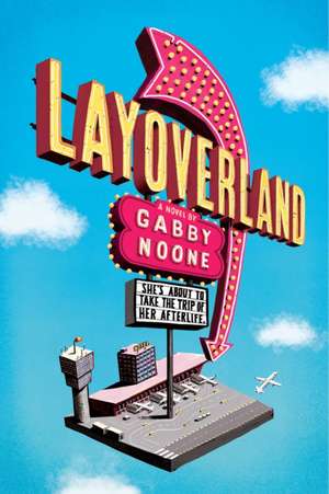 Layoverland de Gabby Noone