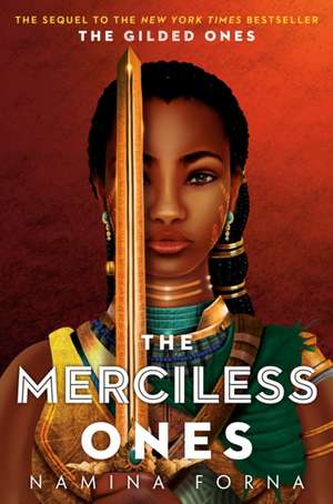 The Gilded Ones 02: The Merciless Ones de Namina Forna