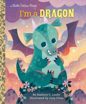 I'm a Dragon de Mallory Loehr