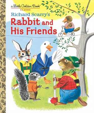 Richard Scarry's Rabbit and His Friends de Richard Scarry